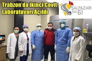 ”Trabzon’da ikinci Covit  Laboratuvarı Açıldı”