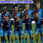 ”Tebrikler Trabzonspor 38 Yıl Sonra Şampiyon”